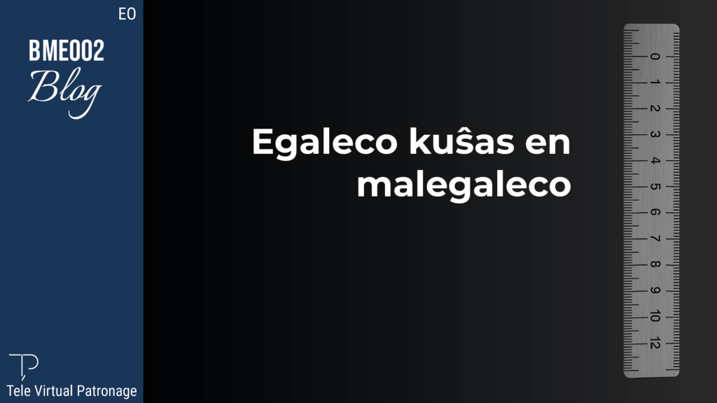 TEVIPA – Egaleco kuŝas en malegaleco