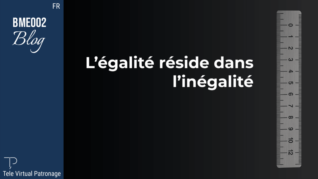TEVIPA – L’égalité réside dans l’inégalité
