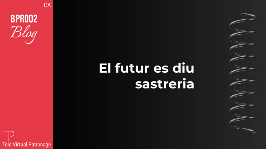 Imatge destacada del post “El futur es diu sastreria” – Tele Virtual Patronage