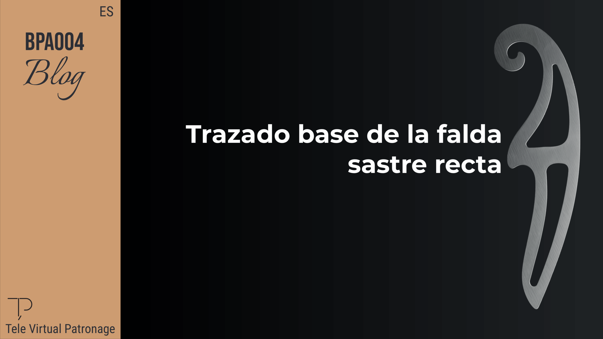 Carátula del post “Trazado base de la falda sastre recta” con regla curva metálica