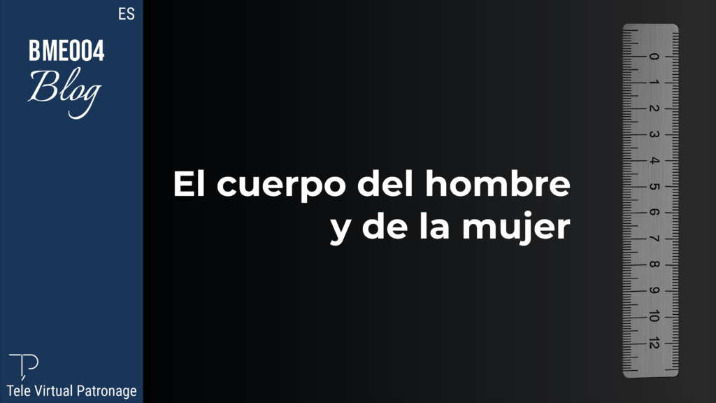 El cuerpo del hombre y de la mujer en patronaje, morfología y proporciones del cuerpo humano
